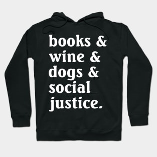 Books Wine Dogs Social Justice Hoodie